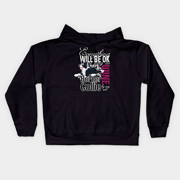 Everything will be ok - BC Black & Wine Kids Hoodie by DoggyGraphics